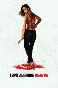 I Spit on Your Grave : Déjà vu